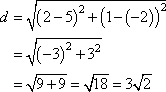 d = sqrt[(2 - 5)^2 + (1 - (-2))^2] = sqrt[18] = 3 sqrt[2]
