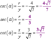 csc(alpha) = -4/sqrt[7], sec(alpha) = -4/3, cot(alpha) = -3/sqrt[7]